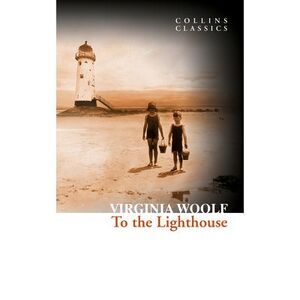 To the Lighthouse -- Virginia Woolf